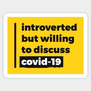 Introverted but willing to discuss Covid-19 (Pure Black Design) Sticker